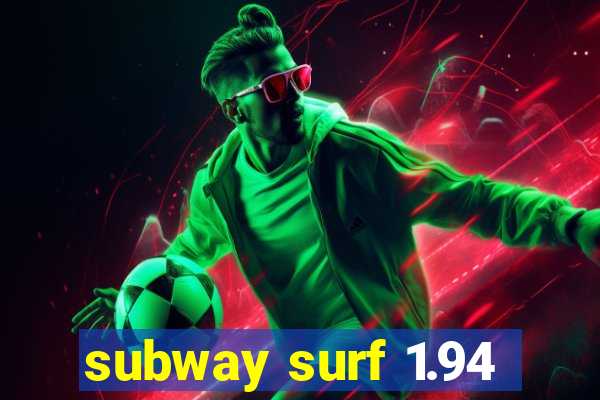 subway surf 1.94